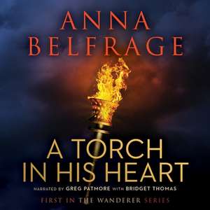 A Torch in His Heart Lib/E de Anna Belfrage