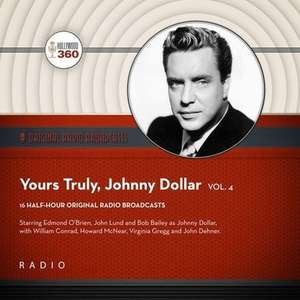 Yours Truly, Johnny Dollar, Vol. 4 Lib/E de Black Eye Entertainment