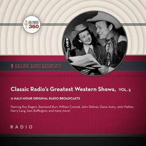 Classic Radio's Greatest Western Shows, Vol. 5 Lib/E de Black Eye Entertainment