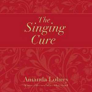 The Singing Cure de Amanda Lohrey