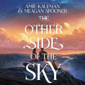 The Other Side of the Sky Lib/E de Amie Kaufman