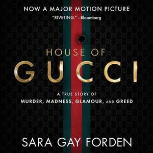 The House of Gucci: A Sensational Story of Murder, Madness, Glamour, and Greed de Fajer Al-Kaisi