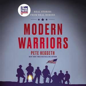 Modern Warriors: Real Stories from Real Heroes de Eileen Stevens