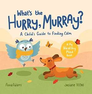 What's the Hurry, Murray? de Anna Adams