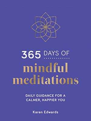 365 Days of Mindful Meditations de Karen Edwards