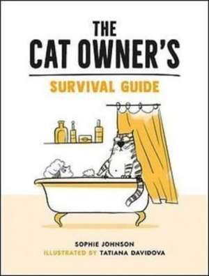 The Cat Owner's Survival Guide de Sophie Johnson