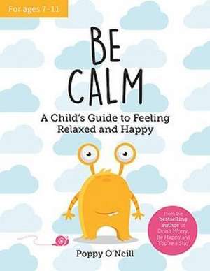 Be Calm de Poppy O'Neill