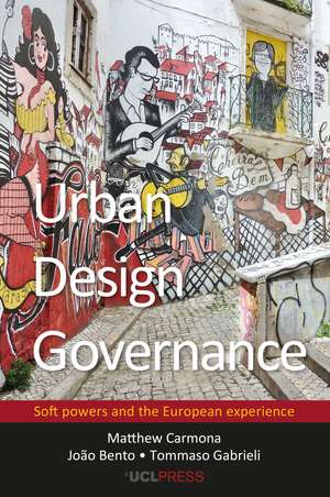 Urban Design Governance: Soft Powers and the European Experience de Matthew Carmona