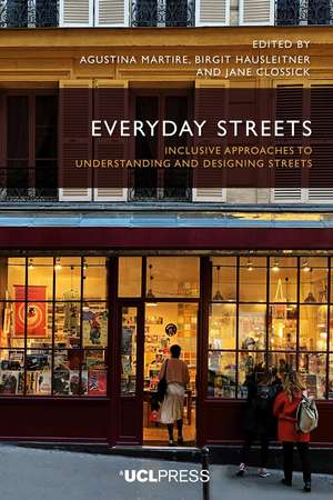 Everyday Streets: Inclusive Approaches to Understanding and Designing Streets de Agustina Martire