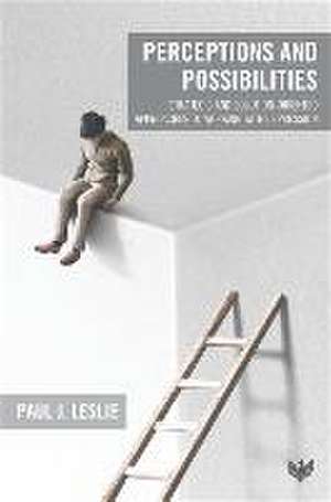 Perceptions and Possibilities de Paul J. Leslie