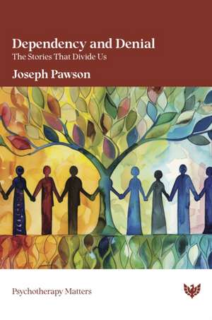 Dependency and Denial de Joseph Pawson