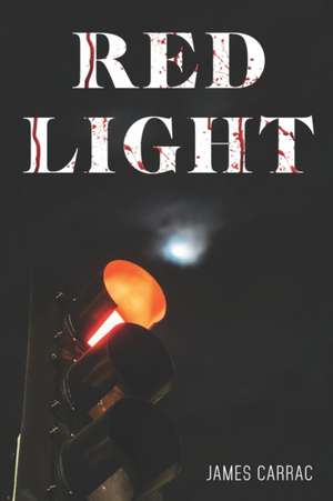 Carrac, J: Red Light de James Carrac