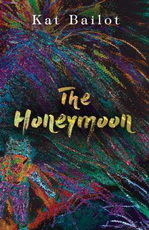 The Honeymoon de Kat Bailot