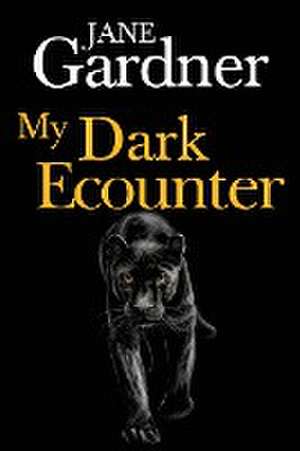 My Dark Encounter de Jane Gardner