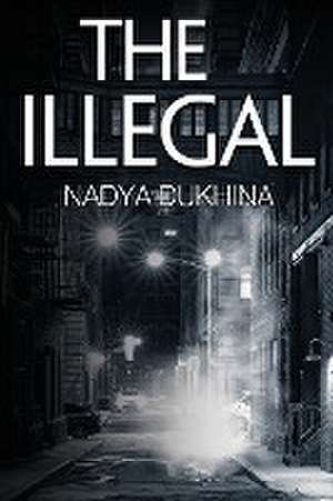 The Illegal de Nadya Dukhina