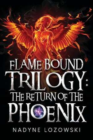 Flame Bound Trilogy de Nadyne Lozowski