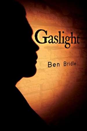 Gaslight de Ben Bridle