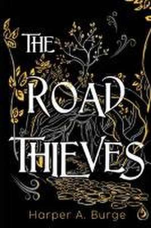 The Road Thieves de Harper A. Burge