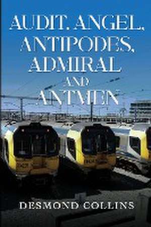 Audit, Angel, Antipodes, Admiral and Antmen de Desmond Collins