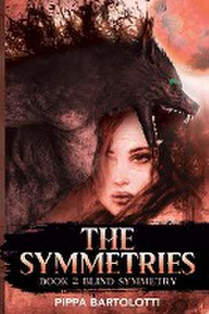 The Symmetries - Book 2 Blind Symmetry de Pippa Bartolotti