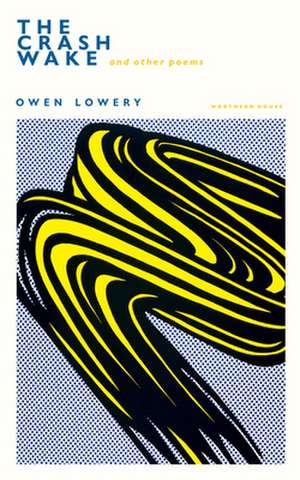 CRASH WAKE & OTHER POEMS de Owen Lowery