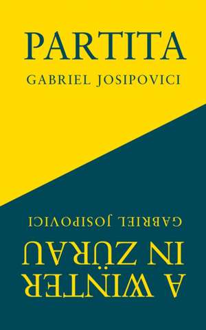 Partita and A Winter in Zurau de Gabriel Josipovici