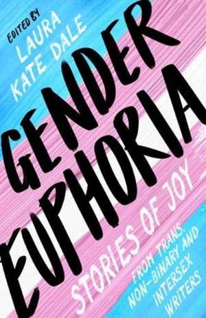 Gender Euphoria de Laura Kate Dale