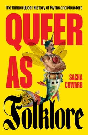 Queer as Folklore de Sacha Coward