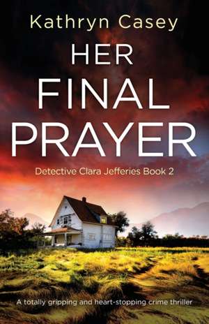 Her Final Prayer de Kathryn Casey