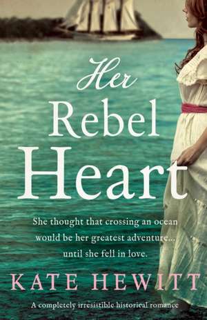 Her Rebel Heart de Kate Hewitt