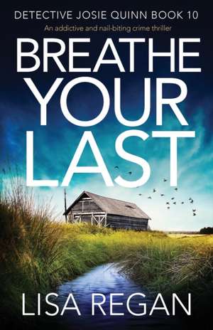 Breathe Your Last de Lisa Regan