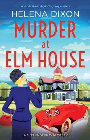 Murder at Elm House de Helena Dixon