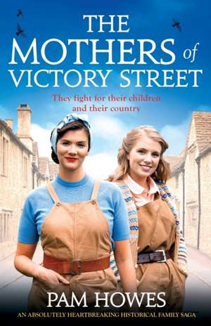 The Mothers of Victory Street de Pam Howes