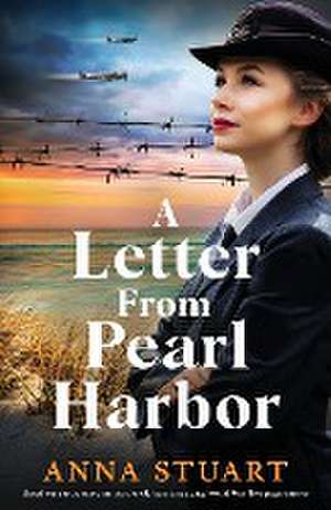 A Letter from Pearl Harbor de Anna Stuart