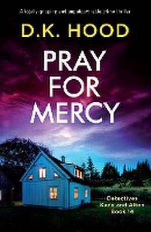 Pray for Mercy de D. K. Hood