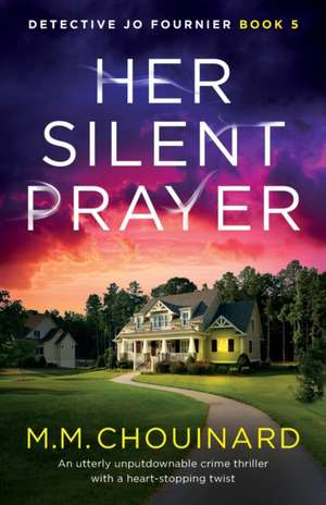 Her Silent Prayer de M. M. Chouinard