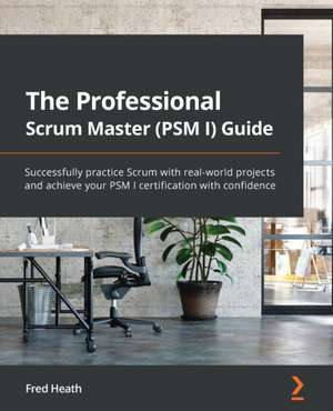 The Professional Scrum Master Guide de Fred Heath