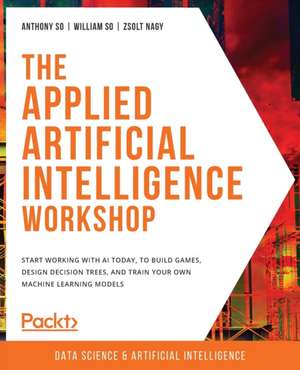 The Applied Artificial Intelligence Workshop de Anthony So