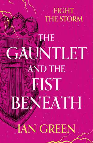 The Gauntlet and the Fist Beneath de Ian Green