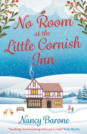 No Room at the Little Cornish Inn: An absolutely sweet and uplifting Christmas romance! de Nancy Barone