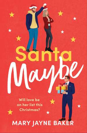 Santa Maybe: This Christmas 2023 don't miss out on this absolutely hilarious and festive romantic comedy! de Mary Jayne Baker