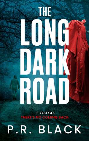 The Long Dark Road de P.R. Black