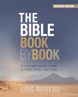 The Bible Book by Book – An Illustrated Journey Through Its People, Places and Themes de Cris Rogers