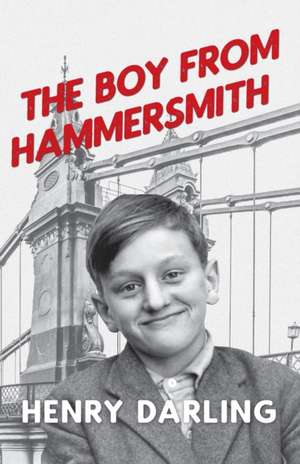 The Boy From Hammersmith de Henry Darling