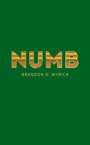 Numb de Brandon D. Wyrick