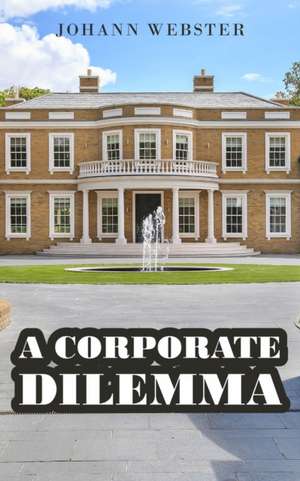 A Corporate Dilemma de Johann Webster