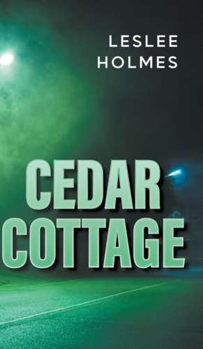 Cedar Cottage de Leslee Holmes