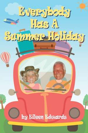 Everybody Has A SUMMER HOLIDAY de Eileen Edwards