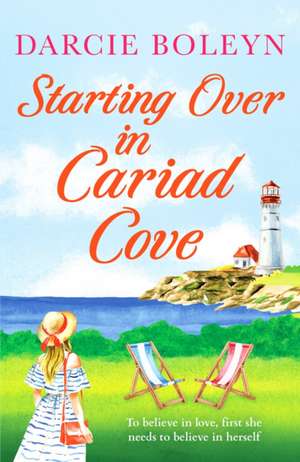 Starting Over in Cariad Cove de Darcie Boleyn