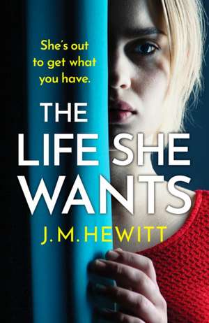 The Life She Wants de J. M. Hewitt